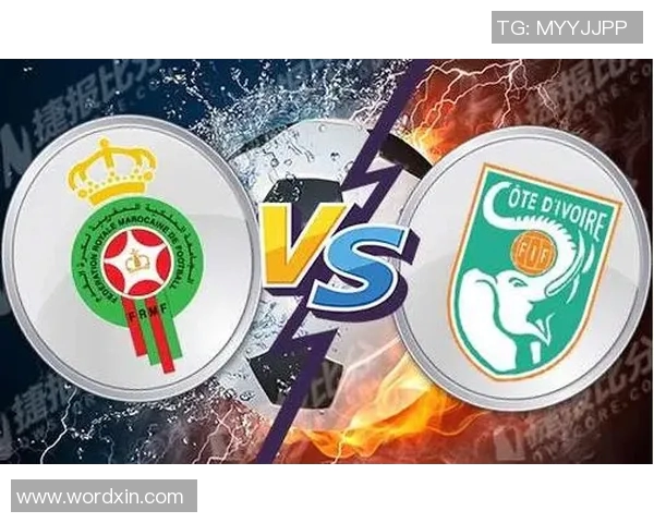 象牙海岸与摩洛哥足球对决直播全程回顾与精彩瞬间分析 象牙海岸与摩洛哥足球对决直播全程回顾与精彩瞬间分析
